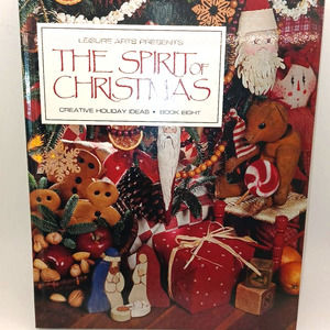 Spirit of Christmas Creative Holiday Ideas Hardcover Book #8 Holiday Crafting